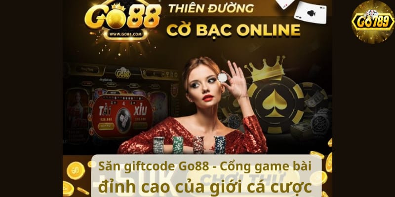 san-giftcode-go88-cong-game-bai-dinh-cao-cua-gioi-ca-cuoc