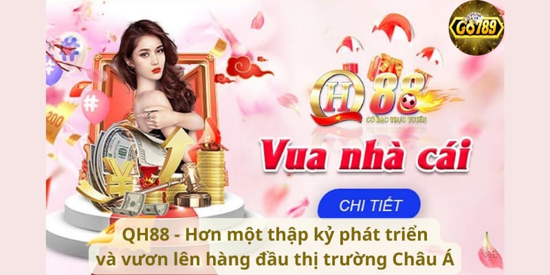 qh88-hon-mot-thap-ky-phat-trien-va-vuon-len-hang-dau-thi-truong-chau-a