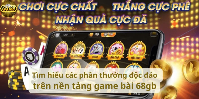 tim-hieu-cac-phan-thuong-doc-dao-tren-nen-tang-game-bai-68gb