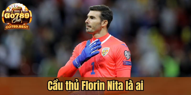 cau-thu-florin-nita-la-ai